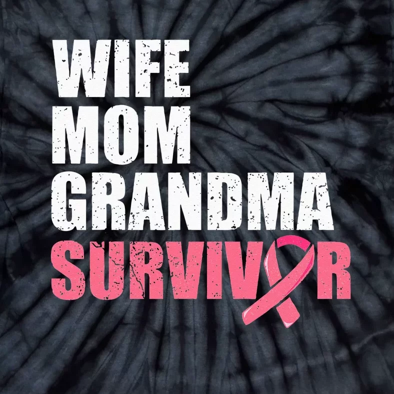 Breast Cancer Fighter  Wife Mom Grandma Survivor Tie-Dye T-Shirt