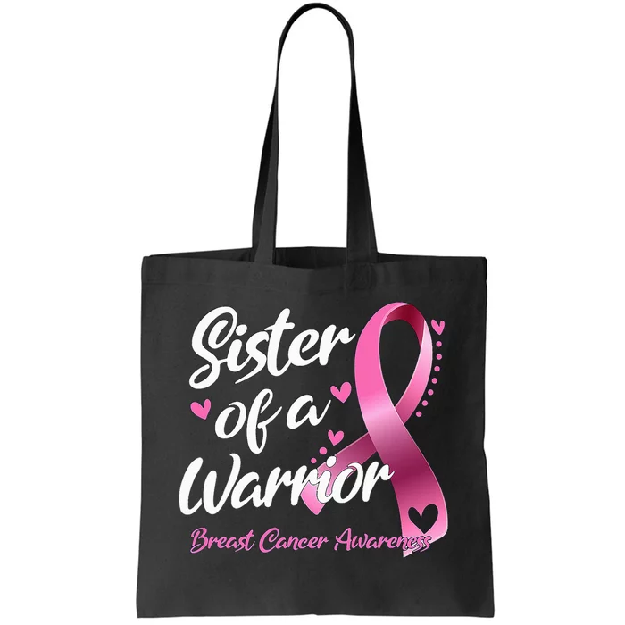 Breast Cancer Fighter Awareness Sister Of A Warrior Tote Bag