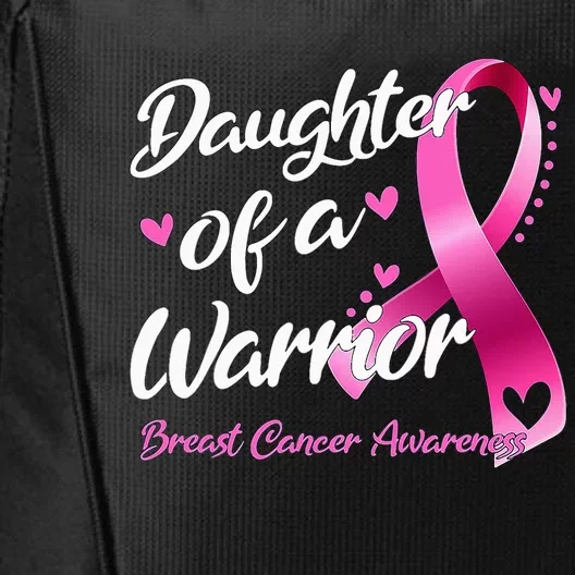 Breast Cancer Fighter Awareness Daughter Of A Warrior City Backpack