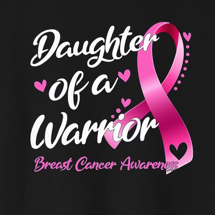 Breast Cancer Fighter Awareness Daughter Of A Warrior Women's Crop Top Tee