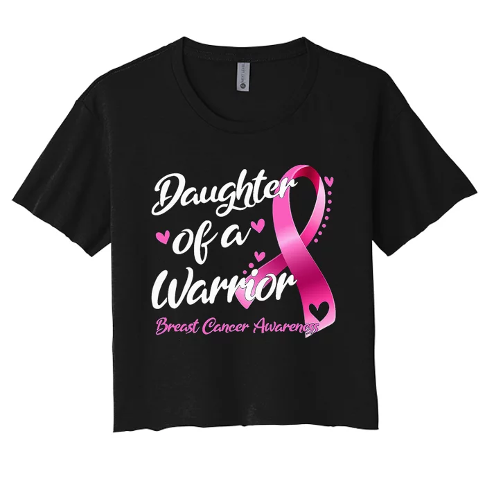 Breast Cancer Fighter Awareness Daughter Of A Warrior Women's Crop Top Tee