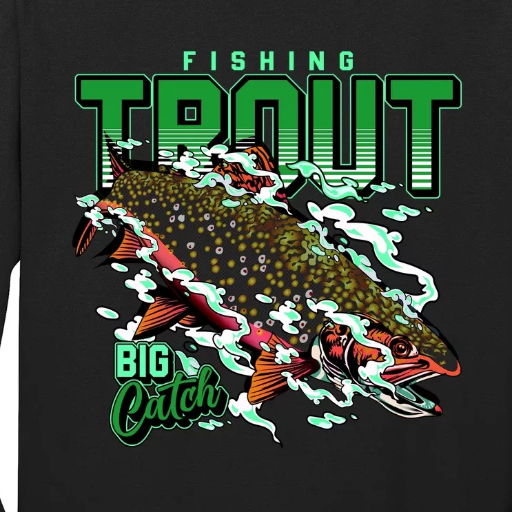 Big Catch Fishing For Trout Long Sleeve Shirt