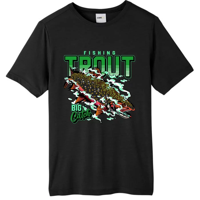 Big Catch Fishing For Trout ChromaSoft Performance T-Shirt