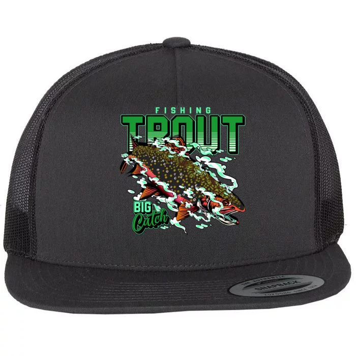 Big Catch Fishing For Trout Flat Bill Trucker Hat