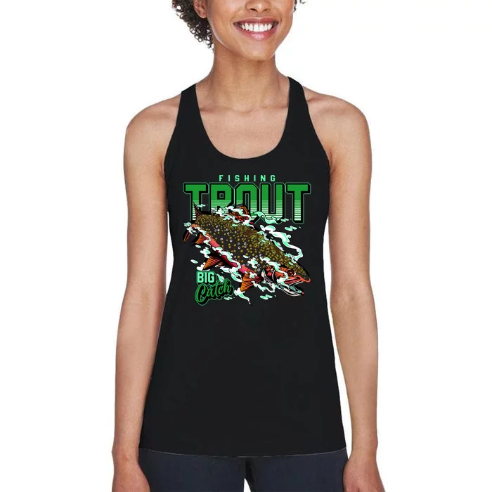 Big Catch Fishing For Trout Women's Racerback Tank