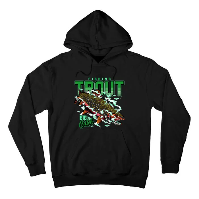 Big Catch Fishing For Trout Tall Hoodie