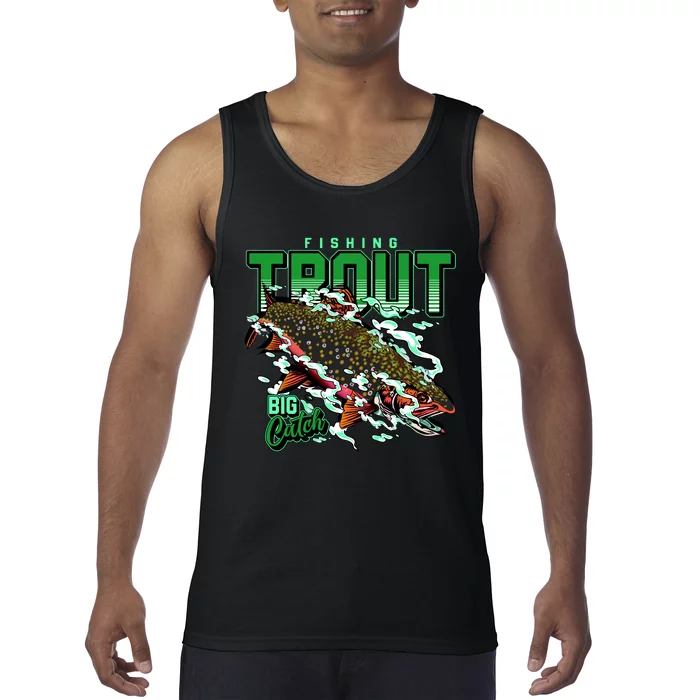 Big Catch Fishing For Trout Tank Top