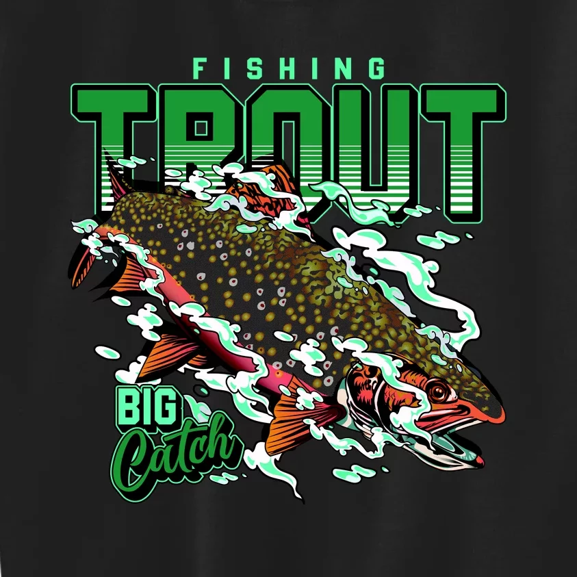 Big Catch Fishing For Trout Kids Sweatshirt