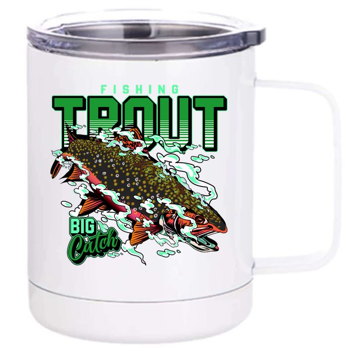 Big Catch Fishing For Trout Front & Back 12oz Stainless Steel Tumbler Cup