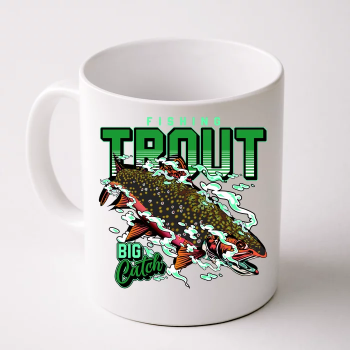 Big Catch Fishing For Trout Front & Back Coffee Mug