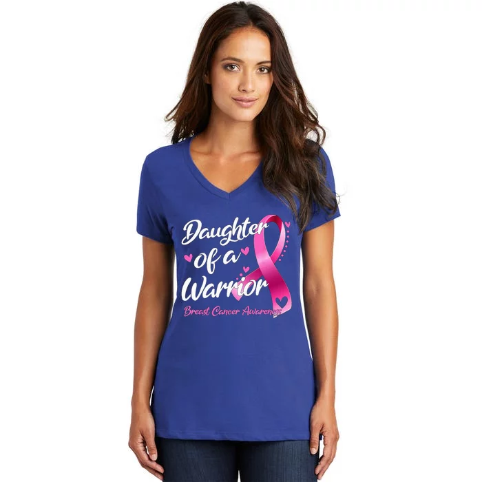 Breast Cancer Fighter Awareness Daughter Of A Warrior Women's V-Neck T-Shirt