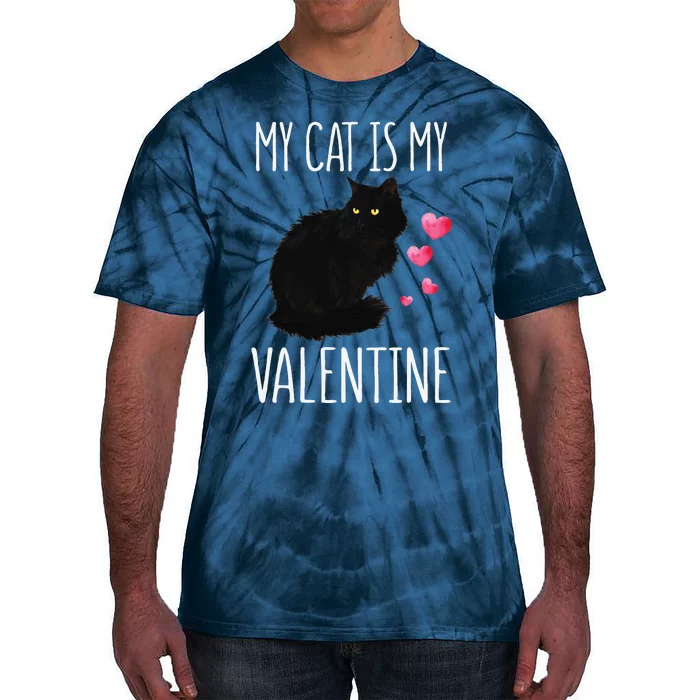 Black Cat For Valentines Day My Cat Is My Valentine Tie-Dye T-Shirt