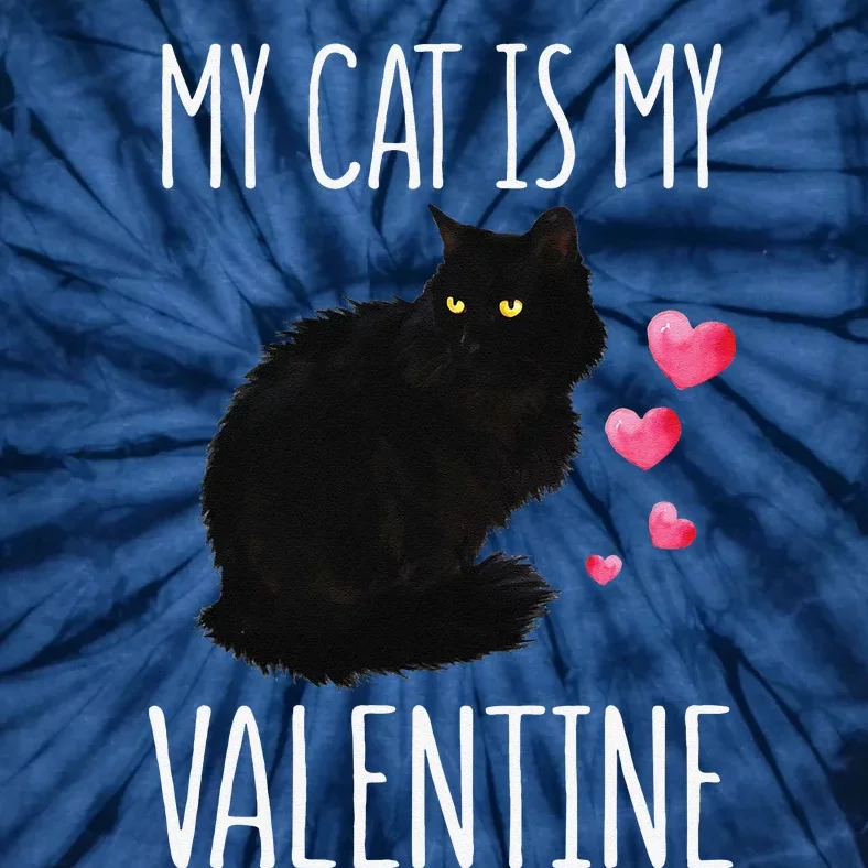 Black Cat For Valentines Day My Cat Is My Valentine Tie-Dye T-Shirt