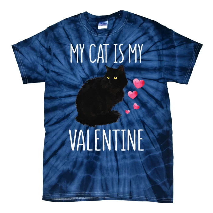 Black Cat For Valentines Day My Cat Is My Valentine Tie-Dye T-Shirt