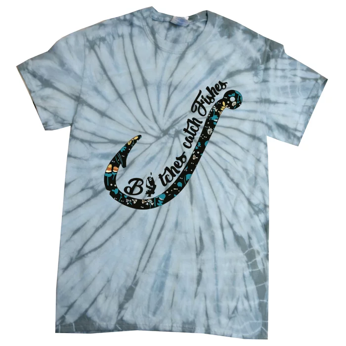 Bitches Catch Fishes Tie-Dye T-Shirt