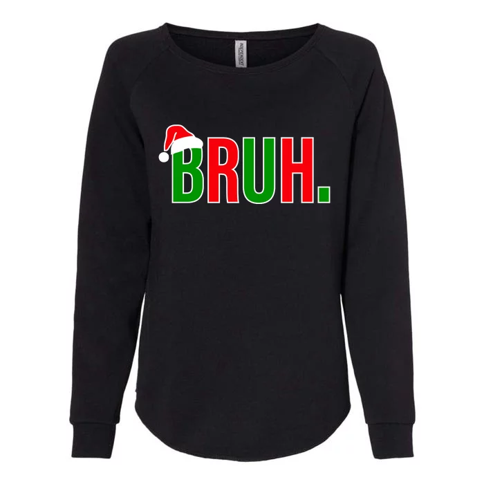 Bruh. Colorful Funny Christmas Womens California Wash Sweatshirt