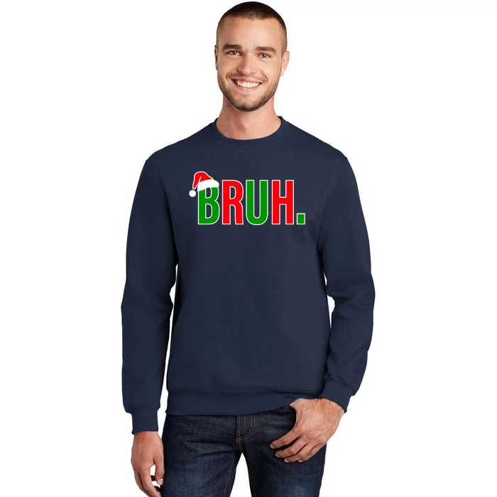 Bruh. Colorful Funny Christmas Tall Sweatshirt