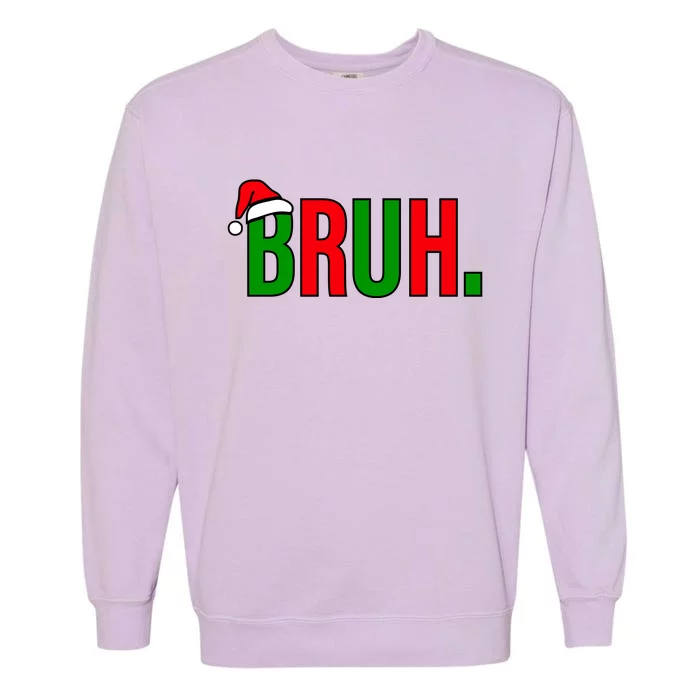 Bruh. Colorful Funny Christmas Garment-Dyed Sweatshirt