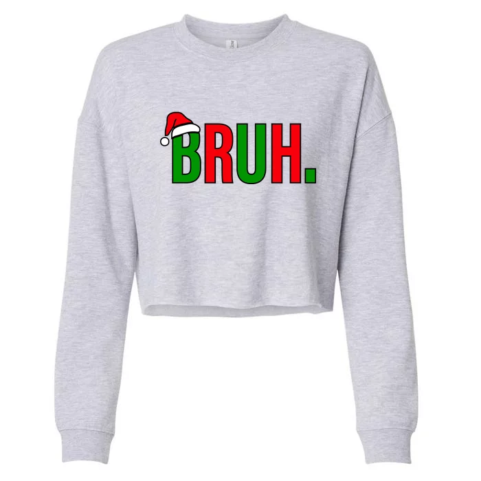 Bruh. Colorful Funny Christmas Cropped Pullover Crew