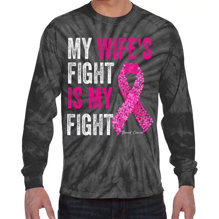 Breast Cancer For Husband Support My Wifes Fight Is My Fight Tie-Dye Long Sleeve Shirt