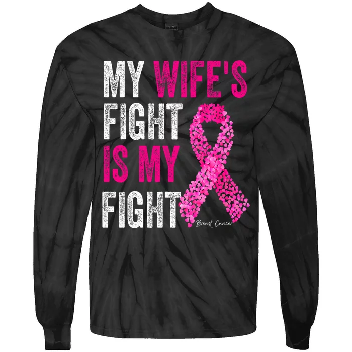 Breast Cancer For Husband Support My Wifes Fight Is My Fight Tie-Dye Long Sleeve Shirt