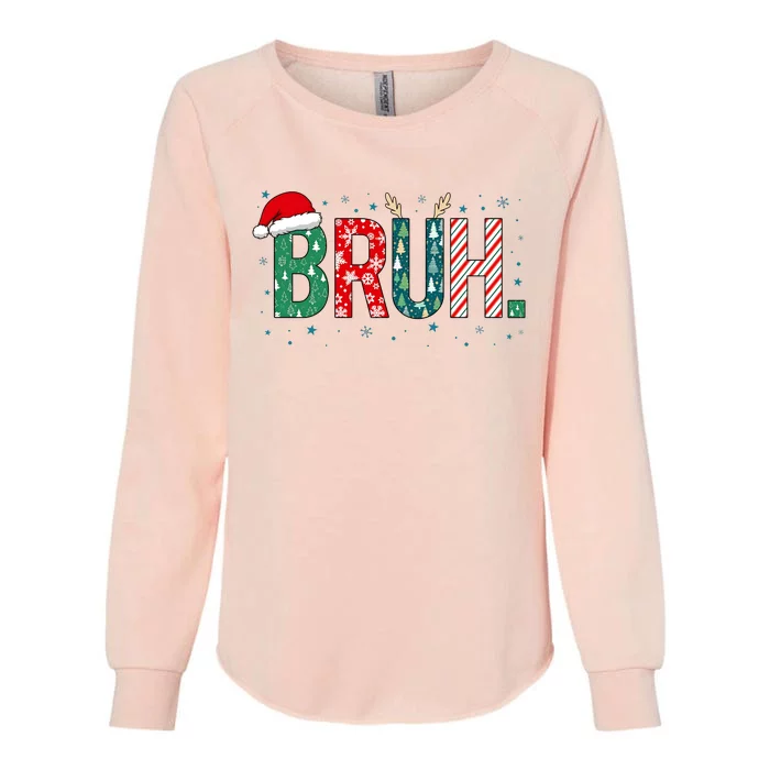 Bruh Christmas For Him Her Mom Dad Brother Sister Teenager Womens California Wash Sweatshirt