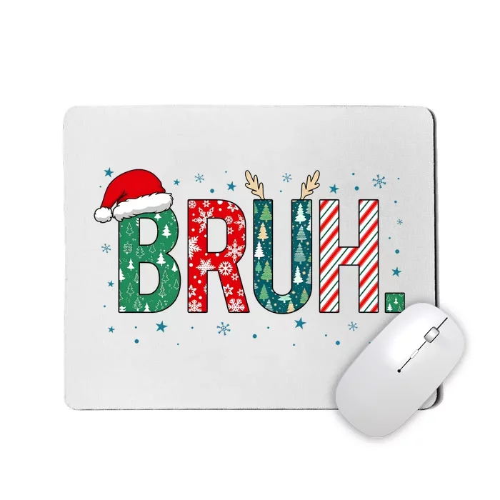 Bruh Christmas For Him Her Mom Dad Brother Sister Teenager Mousepad