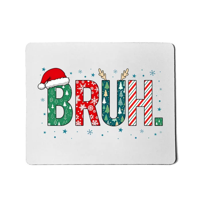 Bruh Christmas For Him Her Mom Dad Brother Sister Teenager Mousepad