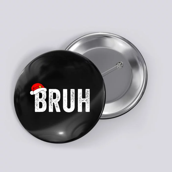 Bruh Christmas For Teen Funny Christmas Bruh Button