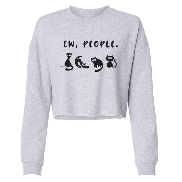 Black Cat Funny Womens Ew People Meowy Cat Lovers Cropped Pullover Crew