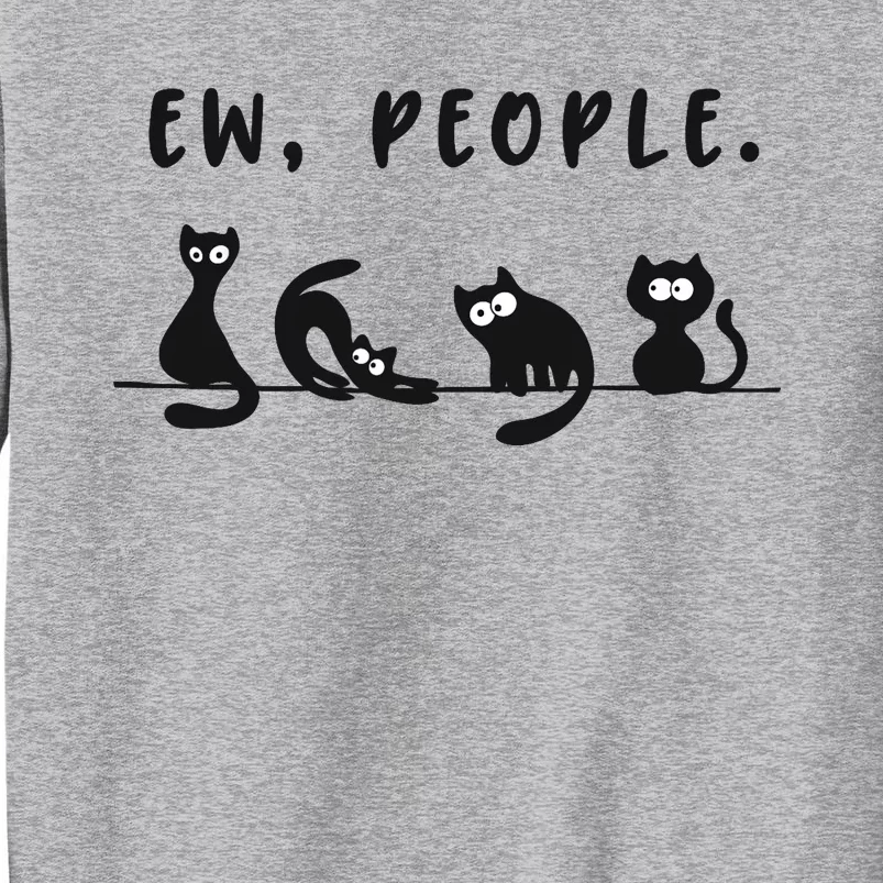 black cat funny wo ew people meowy cat lovers Tall Sweatshirt