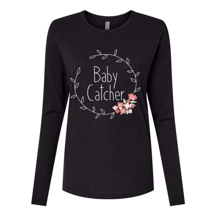 Baby Catcher Funny Gift Midwife Gift Obgyn Midwifery Gift Womens Cotton Relaxed Long Sleeve T-Shirt