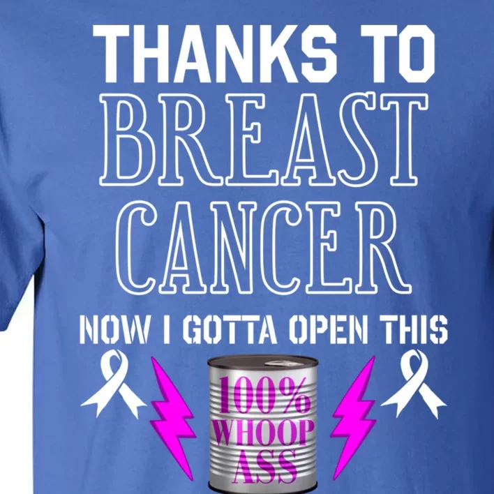 Breast Cancer Fighter Can Of Whoop Ass Funny Quote Meaningful Gift Tall T-Shirt