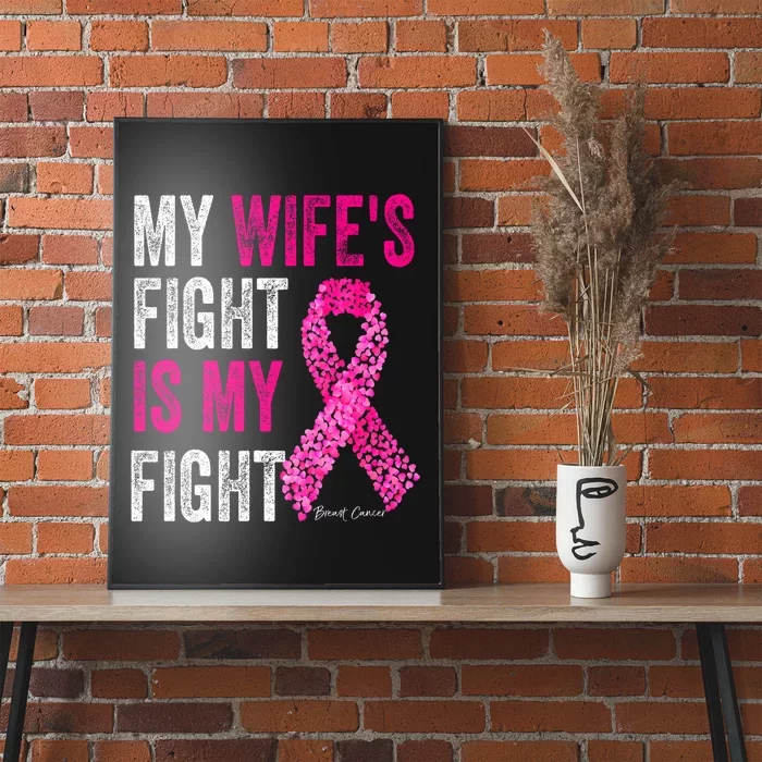 Breast Cancer For Husband Support My Wifes Fight Is My Fight Poster