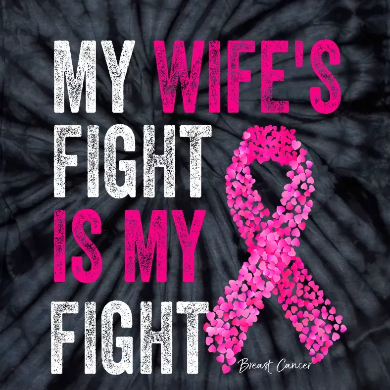 Breast Cancer For Husband Support My Wifes Fight Is My Fight Tie-Dye T-Shirt