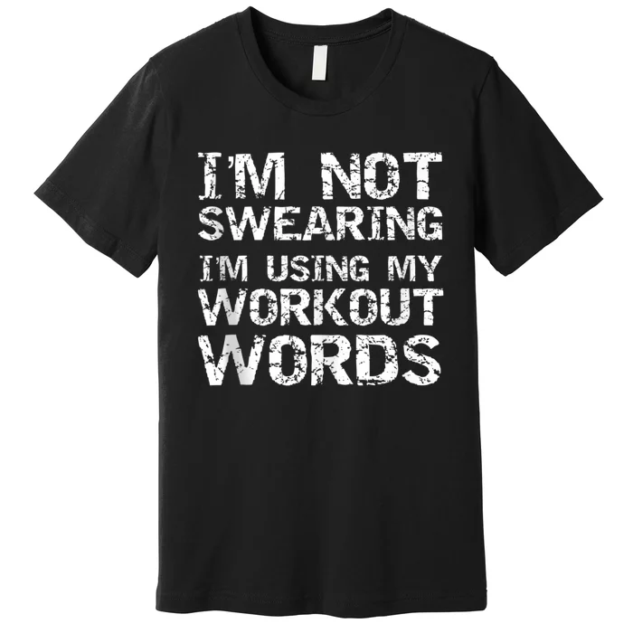 _brand Cute Fitness Workout Design Studio Funny Saying IM Not Swearing IM Usin Premium T-Shirt