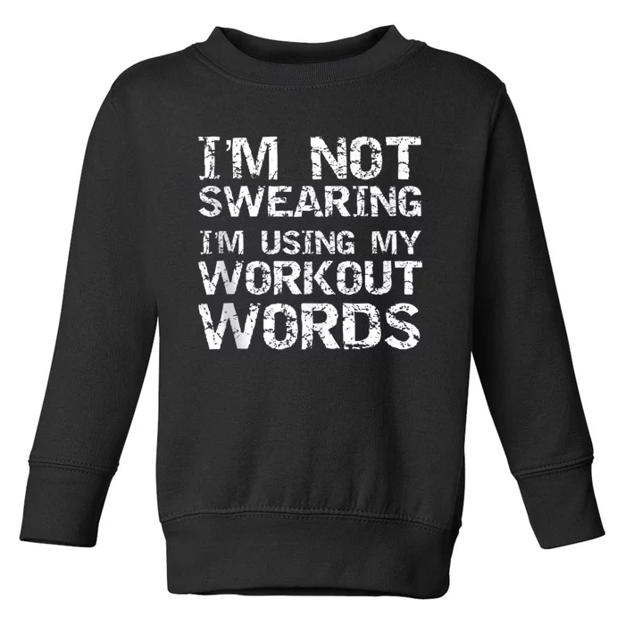 _brand Cute Fitness Workout Design Studio Funny Saying IM Not Swearing IM Usin Toddler Sweatshirt