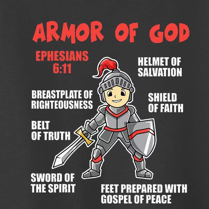 Bible Chapters For Put On The Full Armor Of God Toddler T-Shirt