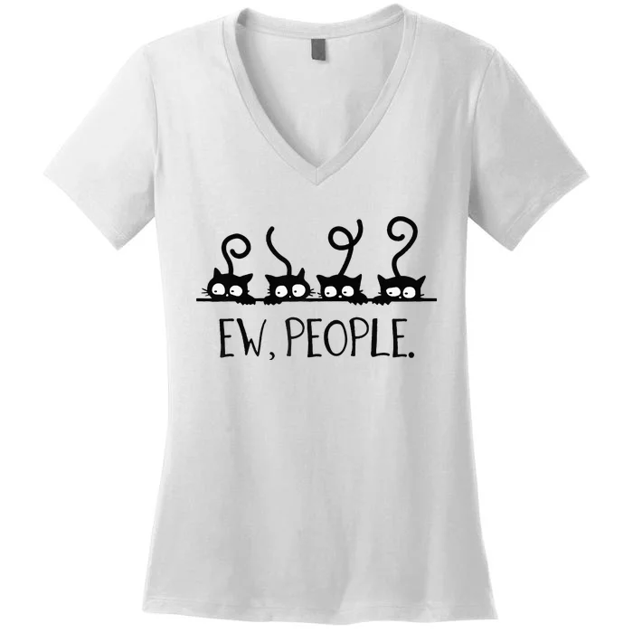 black cat funny ew people meowy cat lovers Women's V-Neck T-Shirt