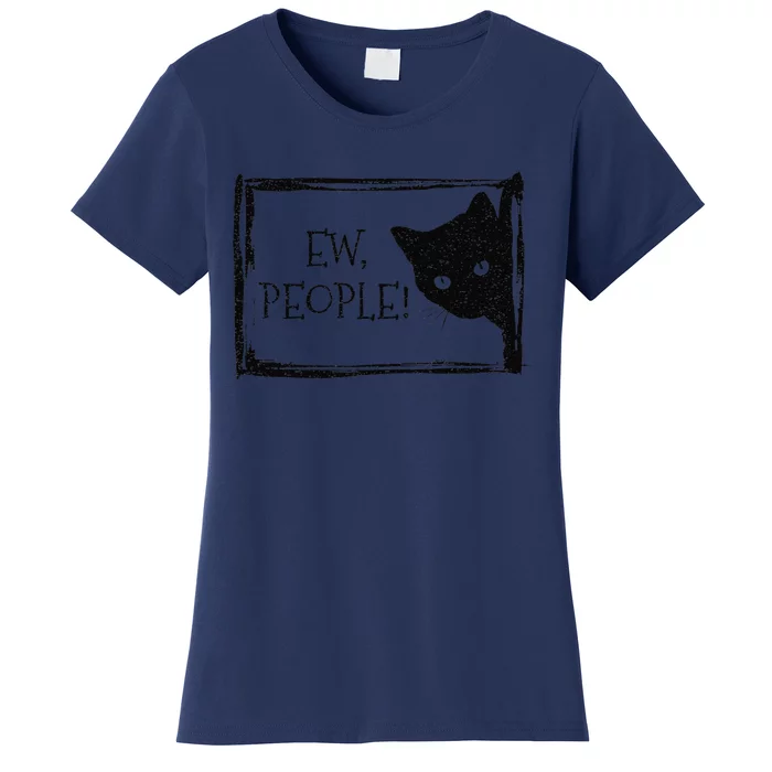 Black Cat Funny Womens Ew People Meowy Cat Lovers Gift Women's T-Shirt