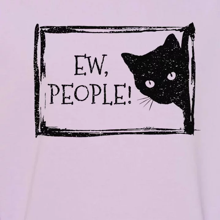 Black Cat Funny Womens Ew People Meowy Cat Lovers Gift Garment-Dyed Sweatshirt