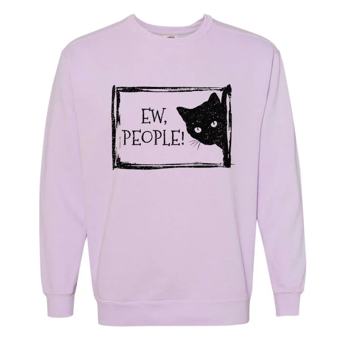 Black Cat Funny Womens Ew People Meowy Cat Lovers Gift Garment-Dyed Sweatshirt