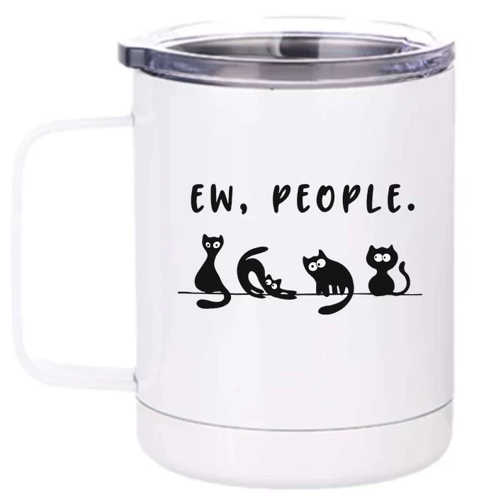 Black Cat Funny Womens Ew People Meowy Cat Lovers Front & Back 12oz Stainless Steel Tumbler Cup