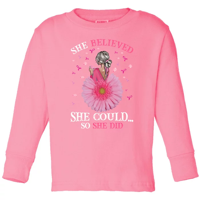 Breast Cancer Fun She Believed She Could So That She Did Meaningful Gift Toddler Long Sleeve Shirt