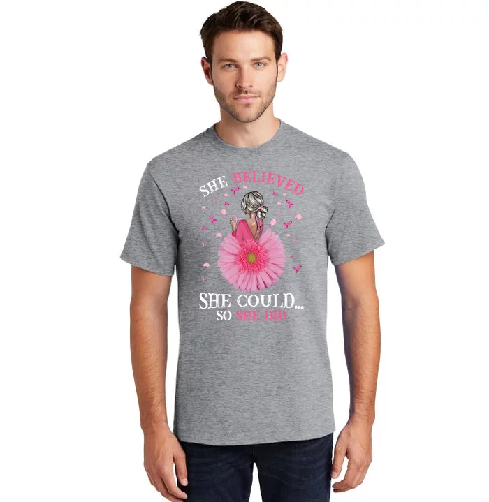 Breast Cancer Fun She Believed She Could So That She Did Meaningful Gift Tall T-Shirt