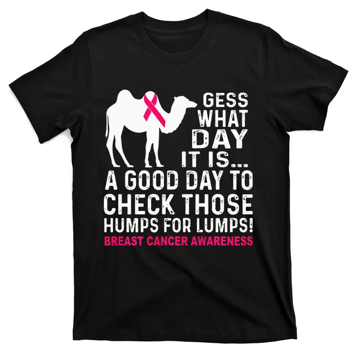 Breast Cancer Guess What Day It Is A Good Day T-Shirt