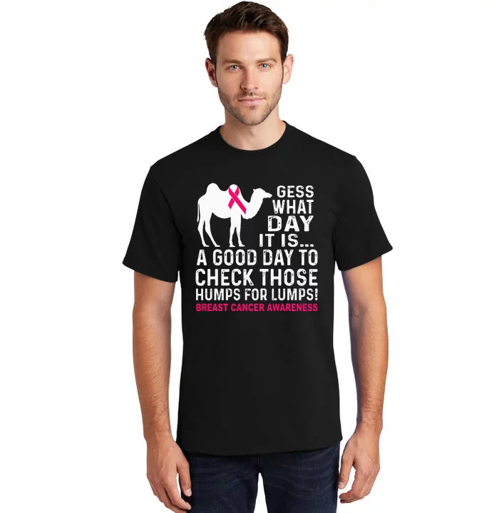 Breast Cancer Guess What Day It Is A Good Day Tall T-Shirt