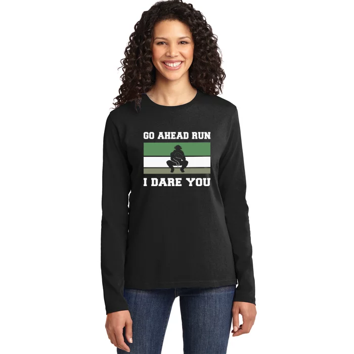 Baseball Catcher Go Ahead Run I Dare You Gift For Baseball Player Sport Team Ladies Long Sleeve Shirt