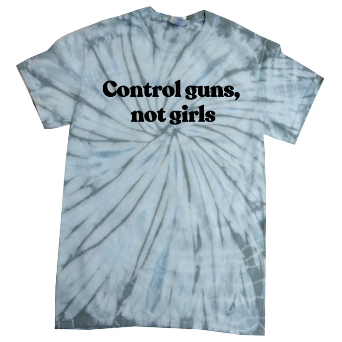 Biden Control Guns Not G.I.R.L.S Tie-Dye T-Shirt