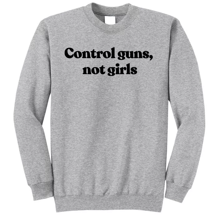 Biden Control Guns Not G.I.R.L.S Sweatshirt